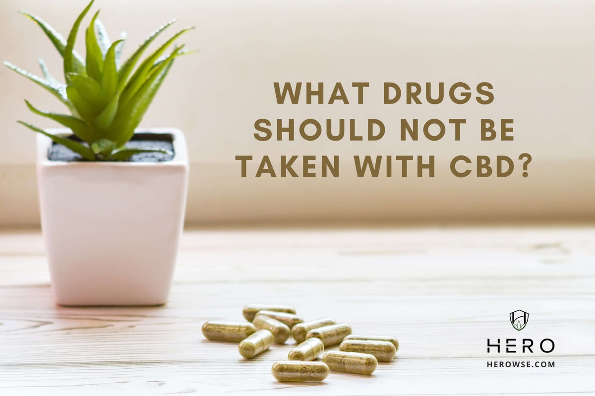 What drugs should not be taken with CBD? | Hero Brands