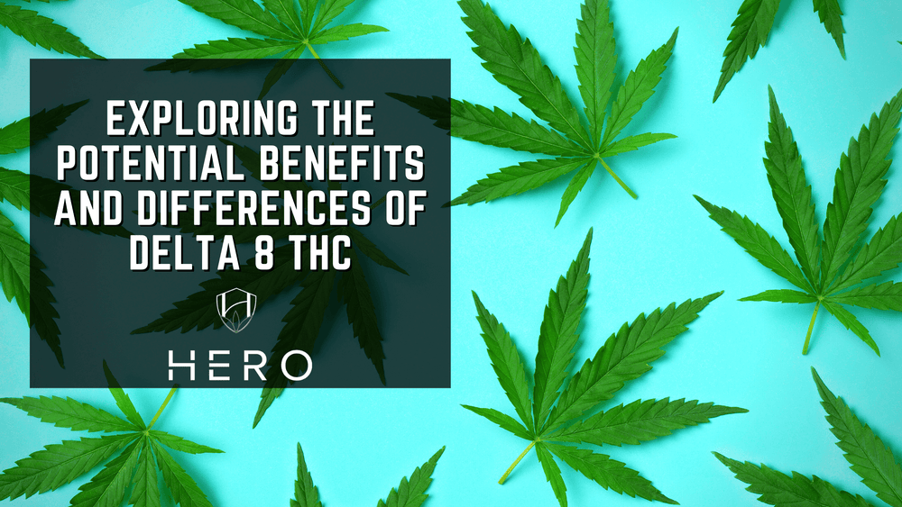 Benefits and Differences of Delta 8 THC