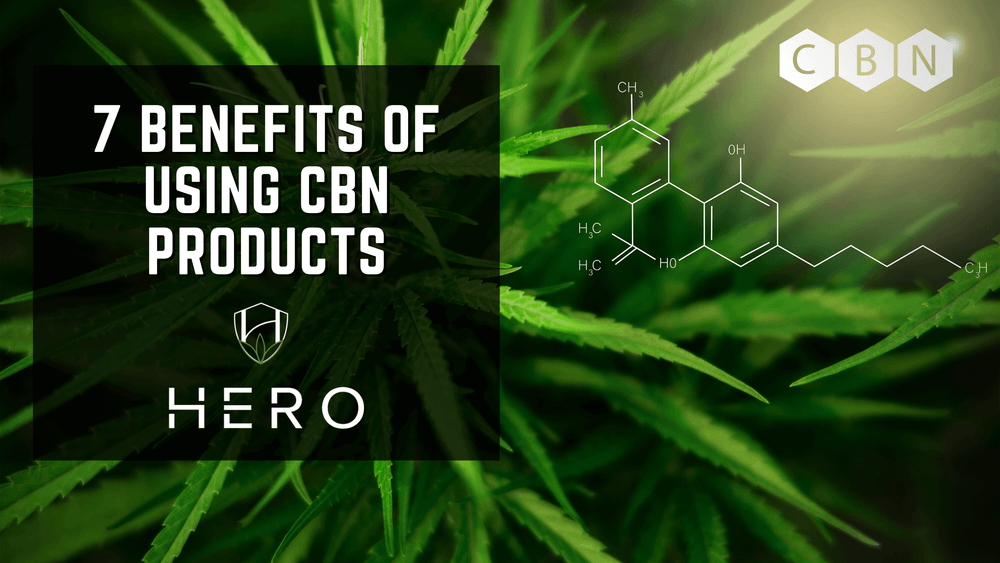 7 Benefits of Using CBN Products