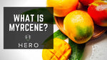 hero brands cover photo for what is myrcene